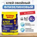 Клей обойный флизелиновый Titan wild 30 м²