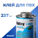 Клей для труб ПВХ Bailey L-6023 237 мл